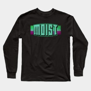 Moist, Worst Word Ever Long Sleeve T-Shirt